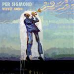 Velvet Horn, Per Sigmond, 2009